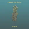 Change the Mood - Single album lyrics, reviews, download