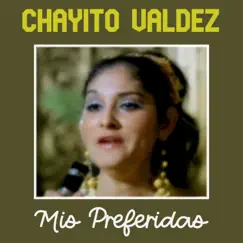 Mis Preferidas by Chayito Valdez album reviews, ratings, credits