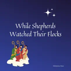 While Shepherds Watched Their Flocks (feat. Jill Carter & Morgan Brook) Song Lyrics