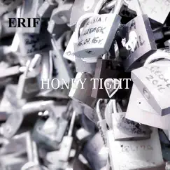 HONEY TIGHT - Single by Erif album reviews, ratings, credits