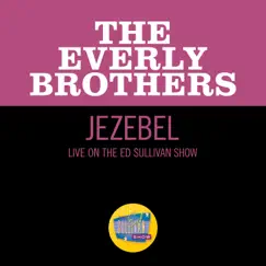 Jezebel (Live On The Ed Sullivan Show, February 18, 1962) - Single by The Everly Brothers album reviews, ratings, credits
