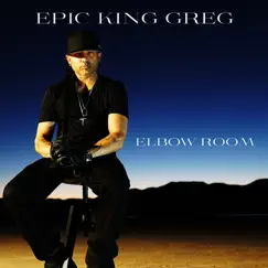 Elbow Room - Single by Epic King Greg album reviews, ratings, credits