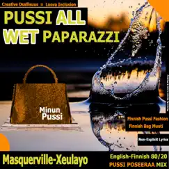 Pussi All Wet Paparazzi (PUSSI POSEERAA Mix) - Single by Masquerville Xeulayo album reviews, ratings, credits