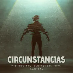 Circunstancias (feat. Torvic Trvc, SANTTAL & KRZ DCN) - Single by Vtr one album reviews, ratings, credits