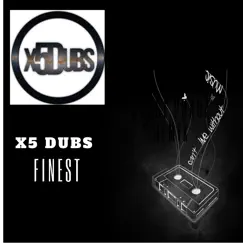 Finest - Single by X5 Dubs album reviews, ratings, credits