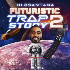 Futuristic Trap Story 2 by HLBSANTANA album reviews, ratings, credits