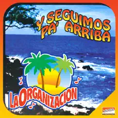 Y Seguimos Pa'arriba by La organización album reviews, ratings, credits