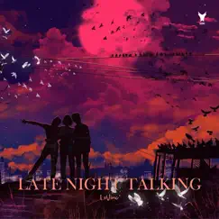 Late Night Talking - Single by LoVinc album reviews, ratings, credits