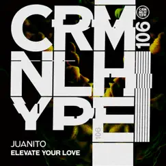 Elevate Your Love - Single by Juanito album reviews, ratings, credits