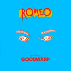 Romeo - Single by GOODWARP album reviews, ratings, credits