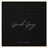 Good Guy (feat. Techniec, Tya Mac & Kritacali) - Single album lyrics, reviews, download