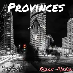 Provinces - Single by YaNpHi & Black Mafia album reviews, ratings, credits