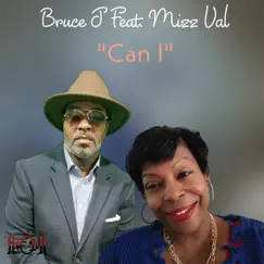 Can I (feat. Mizz Val) - Single by Bruce J album reviews, ratings, credits