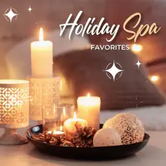 Holiday Spa Favorites - Peaceful Relaxing Melodies for Wellness at Home by Xmas Spa Center album reviews, ratings, credits