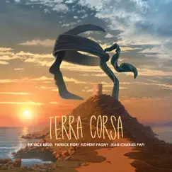 Terra Corsa - Single by Corsu - Mezu Mezu, Patrick Fiori, Patrick Bruel, Florent Pagny & Jean-Charles Papi album reviews, ratings, credits