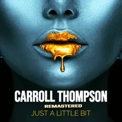 Just a Little Bit (Remastered 2022) - Single by Carroll Thompson album reviews, ratings, credits