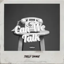 Can We Talk - Single by Trelly Savage album reviews, ratings, credits