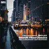 Smooth Vibes Classics (Instrumental Groovin' Jazz'n'soul Covers) album lyrics, reviews, download