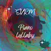 Piano Lullaby - Single album lyrics, reviews, download