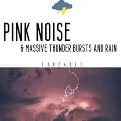 Thunderstorm Sounds for Sleep, Pink Noise (Loopable) Song Lyrics