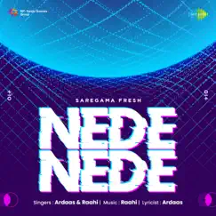 Nede Nede - Single by Raahi & Ardaas album reviews, ratings, credits