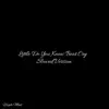 Little Do You Know Beat Cry - Single (Slowed Version) - Single album lyrics, reviews, download