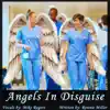 Angels in Disguise (feat. Mike Rogers) - Single album lyrics, reviews, download