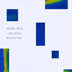 When Will I Belong (Revisited) Song Lyrics
