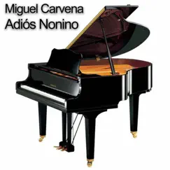 Adiós Nonino - Single by Miguel Carvena album reviews, ratings, credits