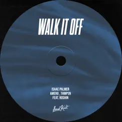 Walk It Off (feat. Roshin) - Single by Isaac Palmer, Amero & thmpsn album reviews, ratings, credits