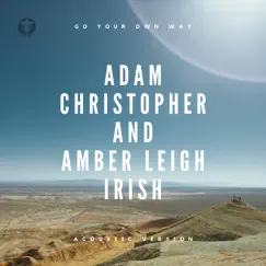 Go Your Own Way (Acoustic) - Single by Adam Christopher & Amber Leigh Irish album reviews, ratings, credits