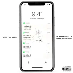 20 Missed Calls (feat. Mazi Mitch) - Single by Rico Tha Rula album reviews, ratings, credits