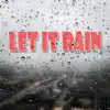 Let it Rain - Single album lyrics, reviews, download