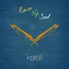 Raise My Soul - Single album lyrics, reviews, download