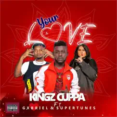 Your Love (feat. Supertunes & Gxbriel) - Single by Kingz Cuppa album reviews, ratings, credits
