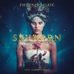 Skyborn - Single by Phoenix Music & Epic Music World album reviews, ratings, credits