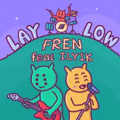 Lay Low (feat. Fren) Song Lyrics