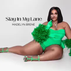 Slay In My Lane (Radio Edit) - Single by Madelyn Brene album reviews, ratings, credits