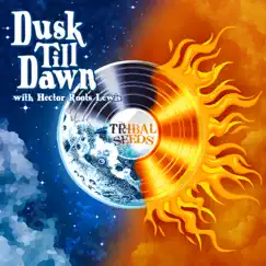 Dusk Till Dawn - Single by Tribal Seeds & Hector Roots Lewis album reviews, ratings, credits