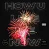 HOW U LIKE ME NOW (feat. V.Mars) - Single album lyrics, reviews, download