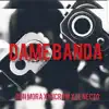 Dame Banda - Single album lyrics, reviews, download