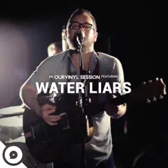 OurVinyl Sessions Water Liars - Single by Water Liars & OurVinyl album reviews, ratings, credits