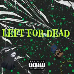 Left For Dead - Single by Lens to the Future album reviews, ratings, credits