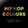 Hip Hop Colours - Single album lyrics, reviews, download