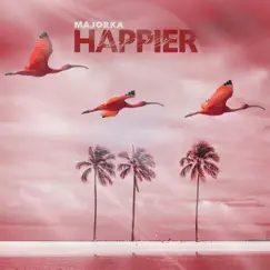 Happier - Single by Majorka album reviews, ratings, credits
