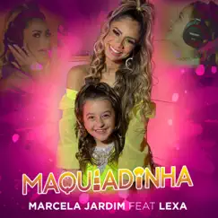 Maquiadinha (feat. Lexa) - Single by Marcela Jardim album reviews, ratings, credits