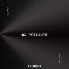 NO PRESSURE (feat. TWANBOYY) - Single by KYLE DAVIS album reviews, ratings, credits