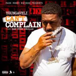 Cant Complain (feat. Baby Stone Gorillas) - Single by Youngaveli album reviews, ratings, credits