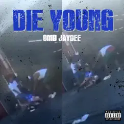 Die Young - Single by OMB Jay Dee album reviews, ratings, credits