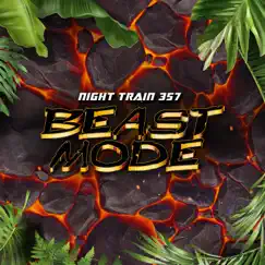 Beast Mode - Single by Night Train 357 album reviews, ratings, credits